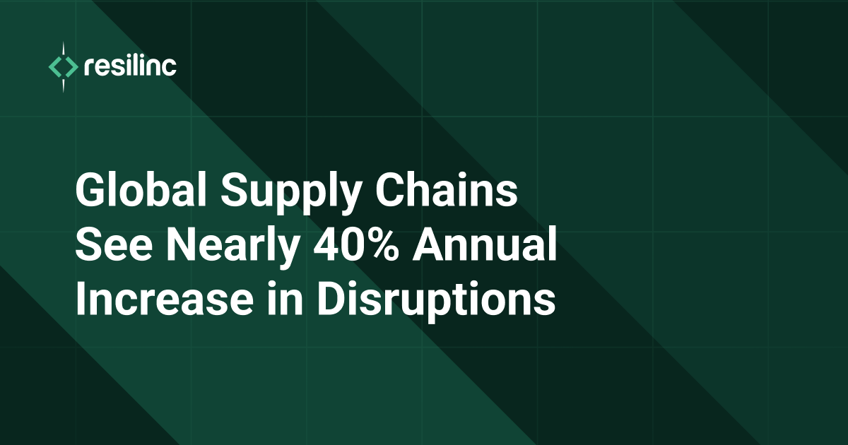 Global-Supply-Chains- See-Nearly-40-Annual-Increase-in-Disruptions